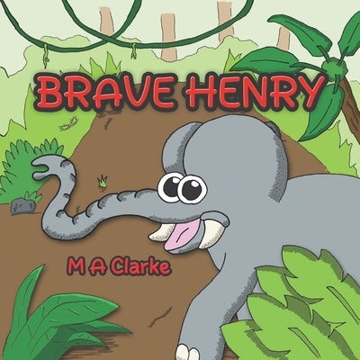 Brave Henry by Clarke, M. a.