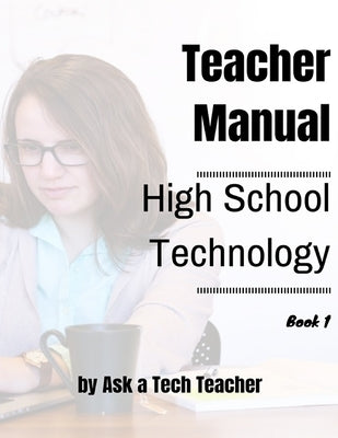 High School Technology Curriculum by Tech Teacher, Ask a.