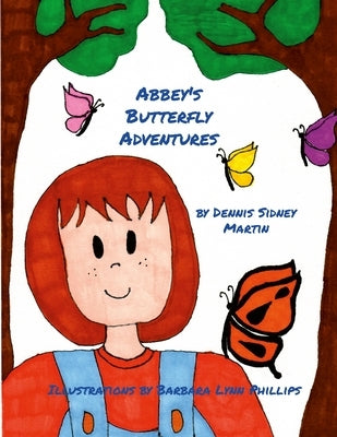 Abbey's Butterfly Adventures by Martin, Dennis Sidney