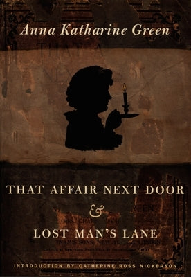 That Affair Next Door and Lost Man's Lane by Green, Anna Katharine