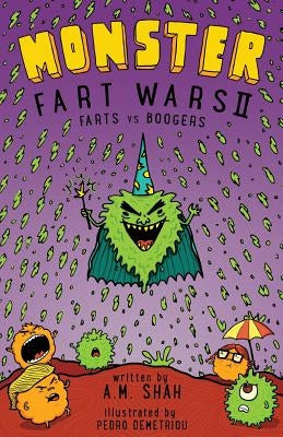 Monster Fart Wars: Farts vs. Boogers: Book 2 by Shah, A. M.