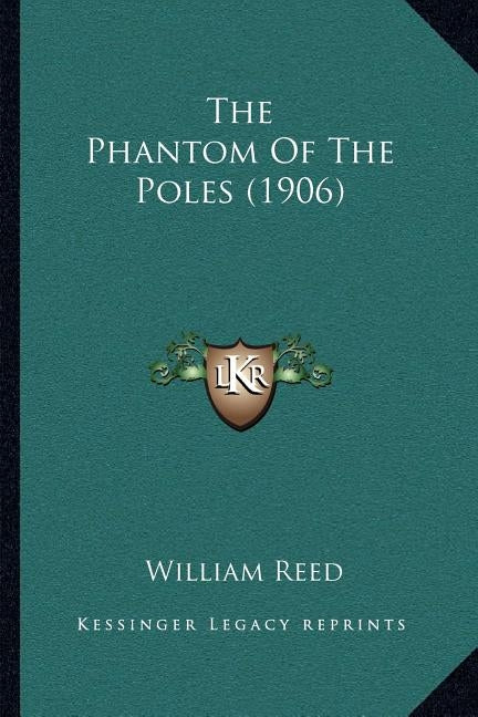 The Phantom of the Poles (1906) by Reed, William