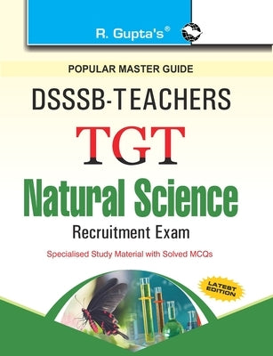 Dsssb: Teachers TGT Natural Science (For SectionB) Exam Guide by Rph Editorial Board