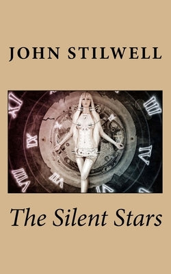 The Silent Stars by Stilwell, John