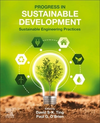Progress in Sustainable Development: Sustainable Engineering Practices by Ting, David K.