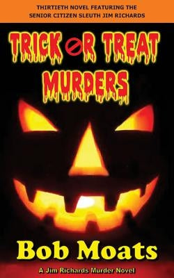 Trick or Treat Murders by Moats, Bob