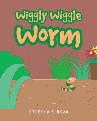 Wiggly Wiggle Worm by Berson, Stephen
