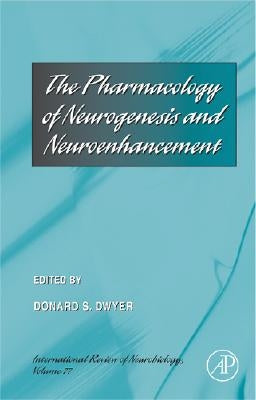 The Pharmacology of Neurogenesis and Neuroenhancement: Volume 77 by Dwyer, Donard