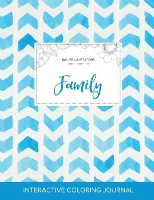 Adult Coloring Journal: Family (Nature Illustrations, Watercolor Herringbone) by Wegner, Courtney