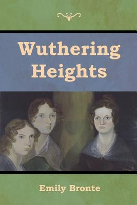 Wuthering Heights by Bronte, Emily