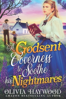 A Godsent Governess to Soothe his Nightmares: A Christian Historical Romance Book by Haywood, Olivia