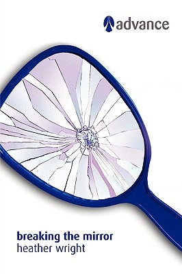 Breaking the Mirror by Wright, Heather