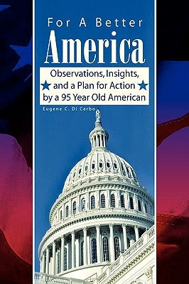 For A Better America by Di Cerbo, Eugene C.