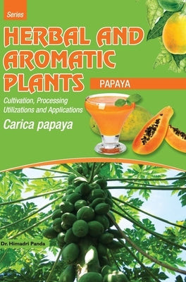 HERBAL AND AROMATIC PLANTS - Carica papaya (PAPAYA) by Panda, Himadri
