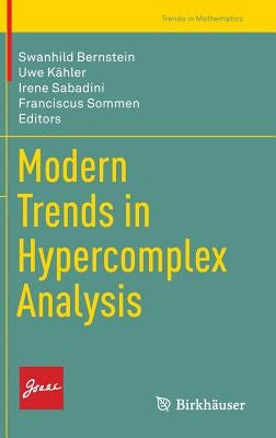 Modern Trends in Hypercomplex Analysis by Bernstein, Swanhild