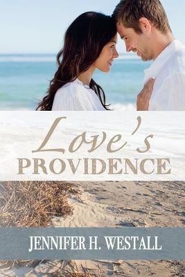 Love's Providence by Westall, Jennifer H.