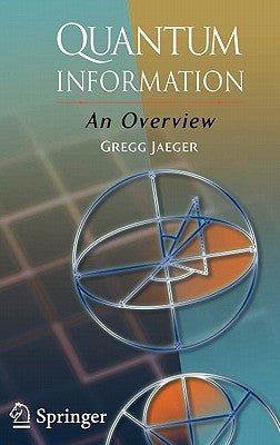 Quantum Information: An Overview by Jaeger, Gregg