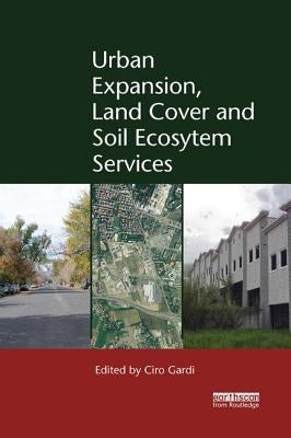 Urban Expansion, Land Cover and Soil Ecosystem Services by Gardi, Ciro