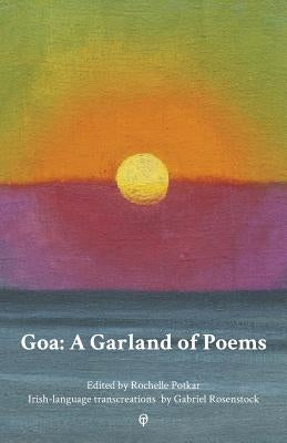 Goa: A Garland of Poems by Potkar, Rochelle