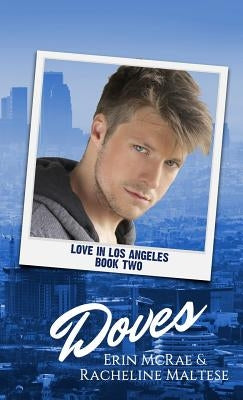 Doves: Love in Los Angeles Book 2 by Maltese, Racheline