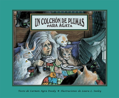 Un Colchón de Plumas Para Ágata by Deedy, Carmen Agra