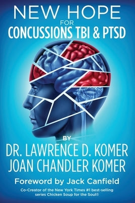 New Hope for Concussions TBI & PTSD by Komer, Joan Chandler