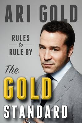The Gold Standard: Rules to Rule by by Gold, Ari