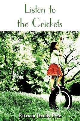 Listen to the Crickets by Pote, Patricia Jacobs