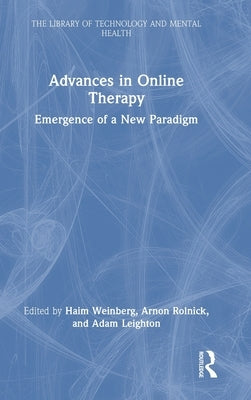 Advances in Online Therapy: Emergence of a New Paradigm by Weinberg, Haim