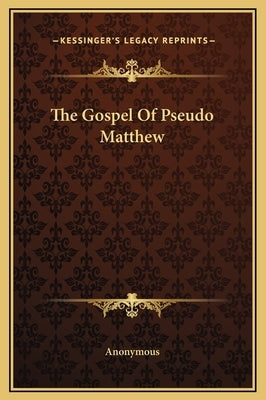 The Gospel of Pseudo Matthew by Anonymous