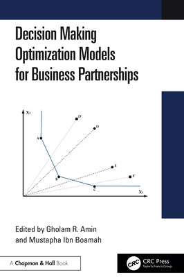 Decision Making Optimization Models for Business Partnerships by Amin, Gholam R.