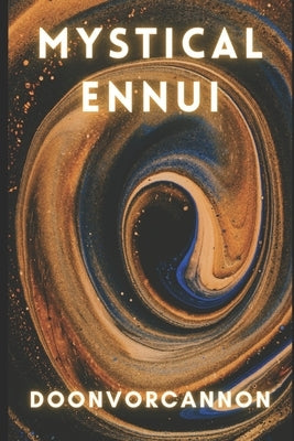 Mystical Ennui by Bronze Age Pervert