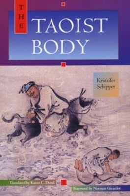 The Taoist Body by Schipper, Kristofer