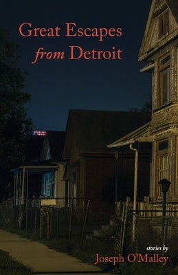 Great Escapes from Detroit by O'Malley, Joseph