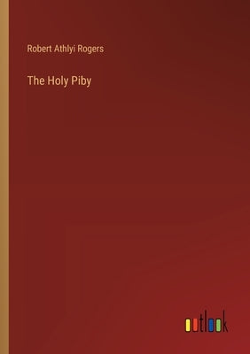 The Holy Piby by Rogers, Robert Athlyi