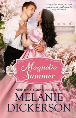 Magnolia Summer: A Southern Historical Romance by Dickerson, Melanie