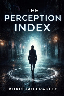 The Perception Index by Bradley, Khadejah Michelle