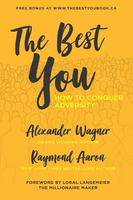 The Best You: How To Conquer Adversity by Aaron, Raymond