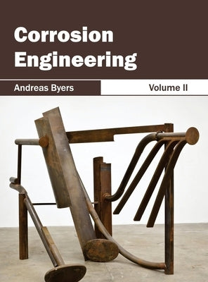 Corrosion Engineering: Volume II by Byers, Andreas