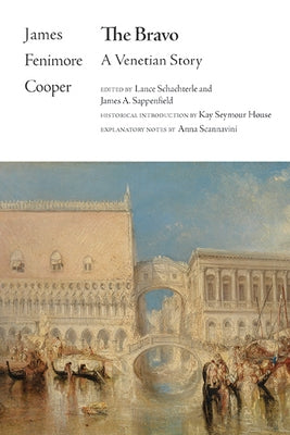 The Bravo: A Venetian Story by Cooper, James Fenimore