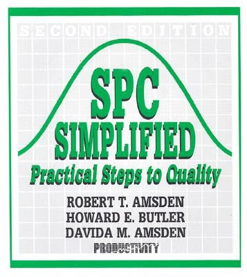 Spc Simplified: Practical Steps to Quality by Amsden, Robert T.