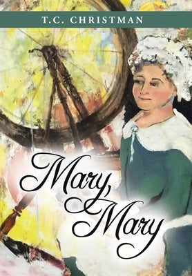 Mary, Mary by Christman, T. C.
