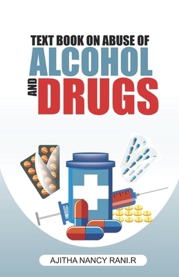 Text Book on Abuse of Alcohol and Drugs by Rani R., Ajitha Nancy