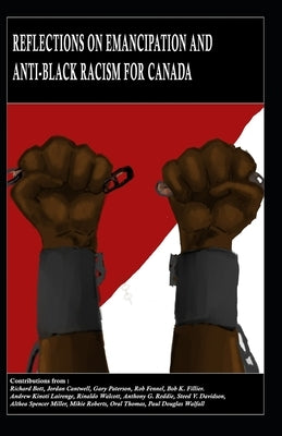 Reflections on Emancipation and Anti-Black Racism for Canada by Bott, Richard
