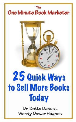 25 Quick Ways to Sell More Books Today by Dewar Hughes, Wendy
