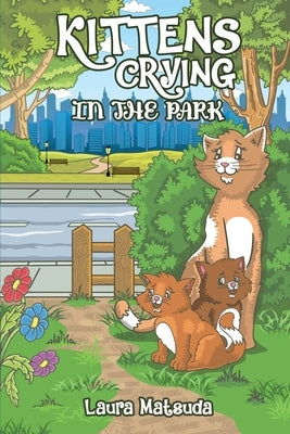 Kittens Crying in the Park by Matsuda, Laura
