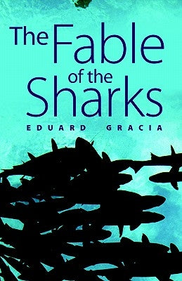 The Fable of the Sharks by Gracia, Eduard