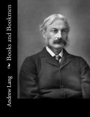 Books and Bookmen by Lang, Andrew
