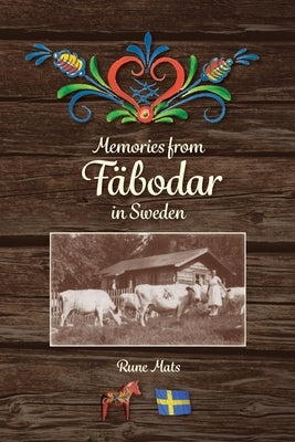 Memories from Fäbodar in Sweden by Mats, Rune