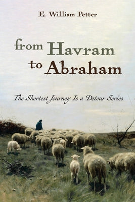 From Havram to Abraham by Petter, E. William